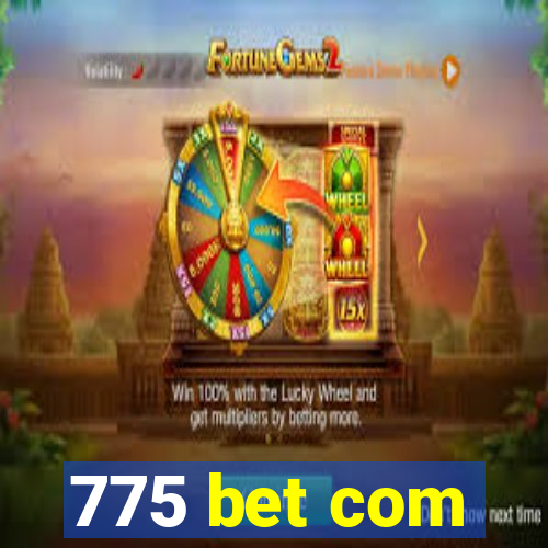 775 bet com